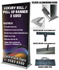 Luxury Roll/Up Banner 2 Sided. Jack Flash Signs